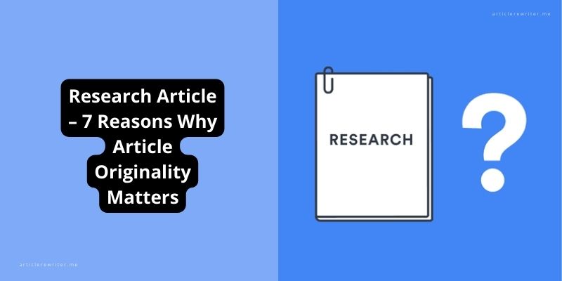 Research Article – 7 Reasons Why Article Originality Matters