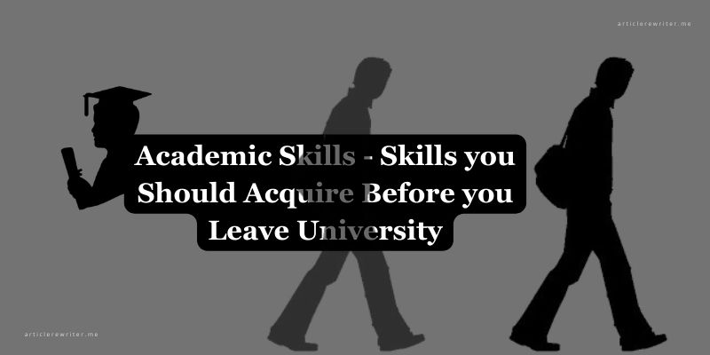 Academic Skills – Skills you Should Acquire While in the University