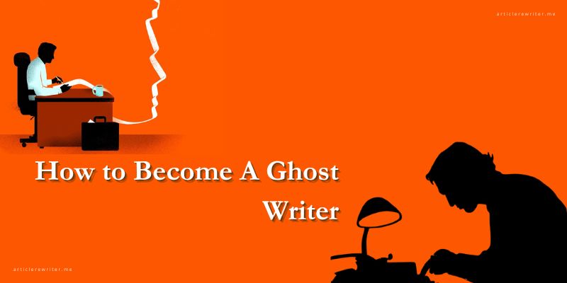 How to Become a GhostWriter – Beginners Guide